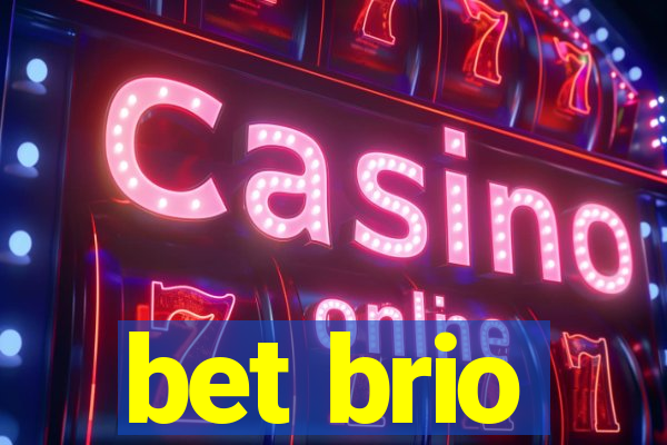 bet brio